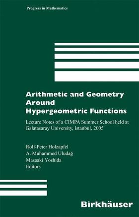 Holzapfel / Yoshida / Uludag |  Arithmetic and Geometry Around Hypergeometric Functions | Buch |  Sack Fachmedien