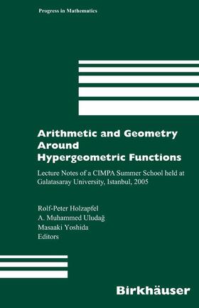 Holzapfel / Uludag / Yoshida |  Arithmetic and Geometry Around Hypergeometric Functions | eBook | Sack Fachmedien
