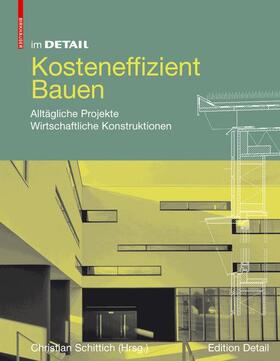 Schittich |  Im Detail: Kosteneffizient Bauen | Buch |  Sack Fachmedien