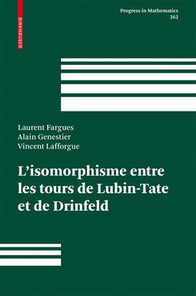 Fargues / Lafforgue / Genestier |  L'isomorphisme entre les tours de Lubin-Tate et de Drinfeld | Buch |  Sack Fachmedien