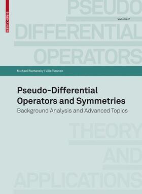 Turunen / Ruzhansky |  Pseudo-Differential Operators and Symmetries | Buch |  Sack Fachmedien
