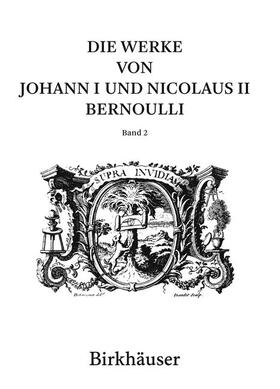 Bernoulli / Giusti / Roero |  Die Werke von Johann I und Nicolaus II Bernoulli | Buch |  Sack Fachmedien