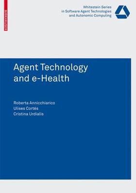 Annicchiarico / Urdiales / Cortes Garcia |  Agent Technology and e-Health | Buch |  Sack Fachmedien