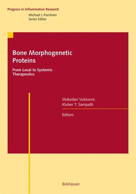 Sampath / Vukicevic |  Bone Morphogenetic Proteins: From Local to Systemic Therapeutics | Buch |  Sack Fachmedien