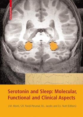 Monti / Nutt / Pandi-Perumal |  Serotonin and Sleep: Molecular, Functional and Clinical Aspects | Buch |  Sack Fachmedien