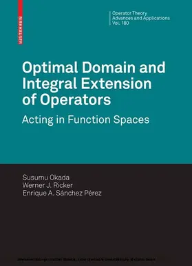 Okada / Ricker / Sánchez Pérez |  Optimal Domain and Integral Extension of Operators | eBook | Sack Fachmedien