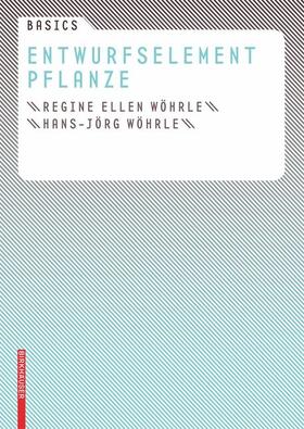 Wöhrle / Bott |  Basics Entwurfselement Pflanze | Buch |  Sack Fachmedien