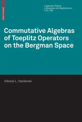 Vasilevski |  Commutative Algebras of Toeplitz Operators on the Bergman Space | eBook | Sack Fachmedien