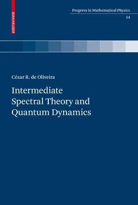 de Oliveira |  Intermediate Spectral Theory and Quantum Dynamics | Buch |  Sack Fachmedien