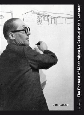 Benton |  The Rhetoric of Modernism - Le Corbusier as a Lecturer | Buch |  Sack Fachmedien