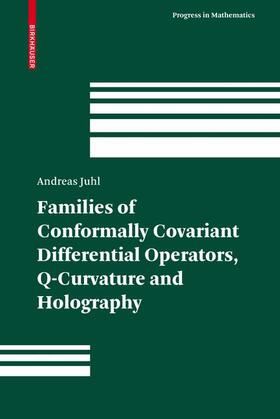 Juhl |  Families of Conformally Covariant Differential Operators, Q-Curvature and Holography | Buch |  Sack Fachmedien