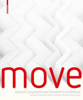 Schumacher / Schaeffer / Vogt |  MOVE - Architecture in Motion | Buch |  Sack Fachmedien
