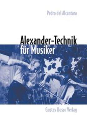 Alcantara |  Alexander-Technik für Musiker | Buch |  Sack Fachmedien
