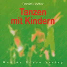 Fischer |  Tanzen mit Kindern | Sonstiges |  Sack Fachmedien