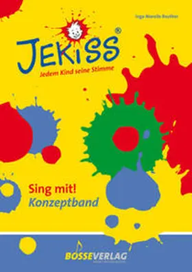 Reuther | JEKISS - Jedem Kind seine Stimme / Sing mit! Konzeptband | Buch | 978-3-7649-2851-3 | sack.de