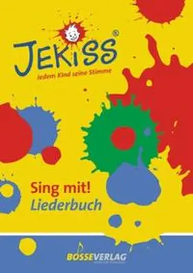 Reuther | JEKISS - Jedem Kind seine Stimme / Sing mit! Liederbuch | Buch | 978-3-7649-2853-7 | sack.de