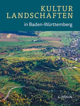 Landespflege Freiburg und LUBW Landesanstalt für Umwelt, Messungen und Naturschutz in Baden-Württemberg / Konold / Heinzmann |  Kulturlandschaften in Baden-Württemberg | Buch |  Sack Fachmedien