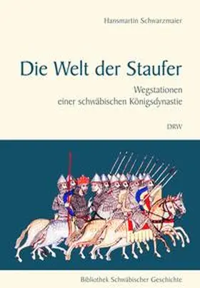 Schwarzmaier / Schwäbischer Heimatbund | Die Welt der Staufer | Buch | 978-3-7650-8492-8 | sack.de