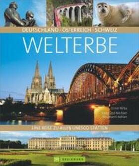 Wrba / Neumann-Adrian / Rose |  Welterbe – Deutschland, Österreich, Schweiz | Buch |  Sack Fachmedien