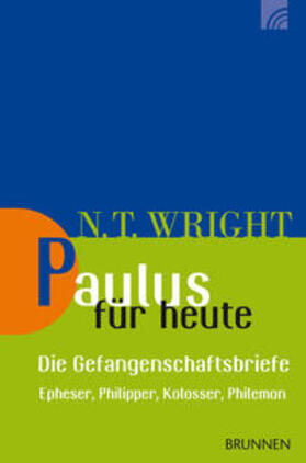 Wright |  Wright, N: Paulus für heute - die Gefangenschaftsbriefe | Buch |  Sack Fachmedien