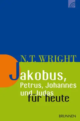 Wright |  Jakobus, Petrus, Johannes und Judas für heute | Buch |  Sack Fachmedien