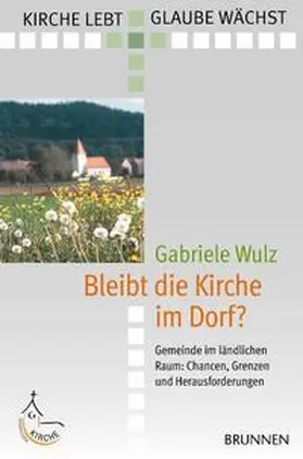 Wulz |  Bleibt die Kirche im Dorf? | Buch |  Sack Fachmedien