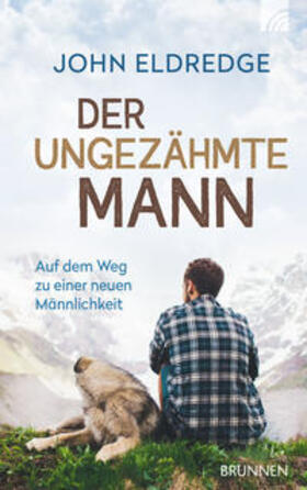 Eldredge |  Der ungezähmte Mann | Buch |  Sack Fachmedien