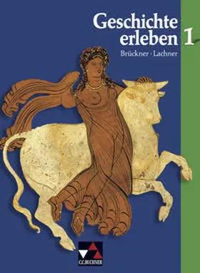 Brüchner / Brückner / Lachner |  Geschichte erleben 1. Frühgeschichte und Antike | Buch |  Sack Fachmedien