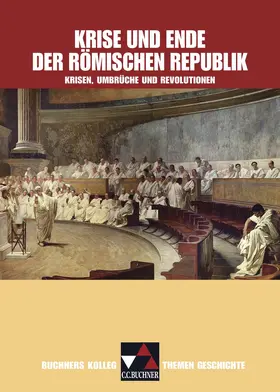 Hein-Mooren / Kohser / Bretschneider |  Buchners Kolleg. Themen Geschichte / Krise und Ende der römischen Republik | Buch |  Sack Fachmedien