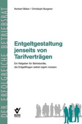 Burgmer / Böker |  Entgeltgestaltung jenseits von Tarifverträgen | Buch |  Sack Fachmedien