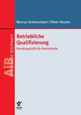 Venzke / Schwarzbach |  Betriebliche Qualifizierung | Buch |  Sack Fachmedien