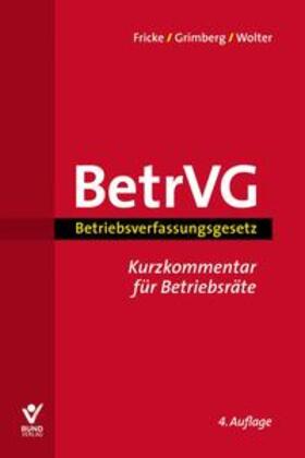 Fricke / Grimberg / Wolter |  Betriebsverfassungsgesetz Kurzkommentar für Betriebsräte | Buch |  Sack Fachmedien
