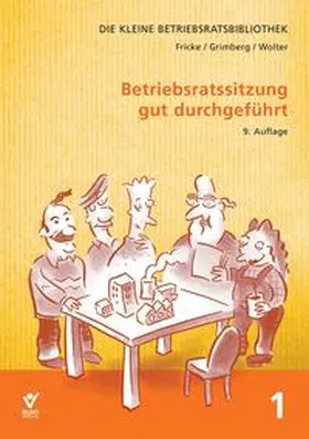 Fricke / Wolter / Grimberg |  Betriebsratssitzung gut durchgeführt | Buch |  Sack Fachmedien