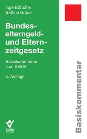 Böttcher / Graue |  Bundeselterngeld- und Elternzeitgesetz | Buch |  Sack Fachmedien