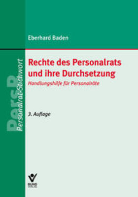 Baden | Rechte des Personalrats und ihre Durchsetzung | Buch | 978-3-7663-6547-7 | sack.de