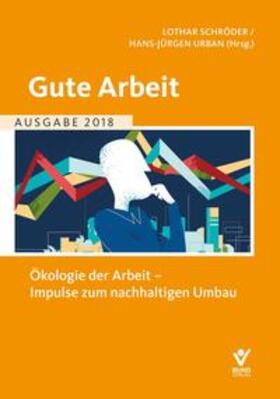 Schröder / Urban |  Gute Arbeit Ausgabe 2018 | Buch |  Sack Fachmedien