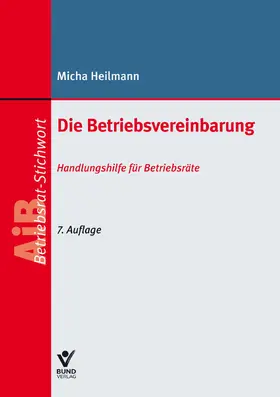 Heilmann |  Die Betriebsvereinbarung | Buch |  Sack Fachmedien