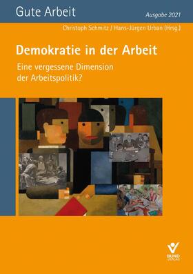 Schmitz / Urban |  Demokratie in der Arbeit – Eine vergessene Dimension der Arbeitspolitik? | Buch |  Sack Fachmedien