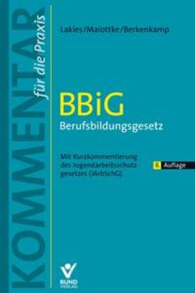 Lakies / Malottke / Berkenkamp |  BBiG - Berufsbildungsgesetz | Buch |  Sack Fachmedien