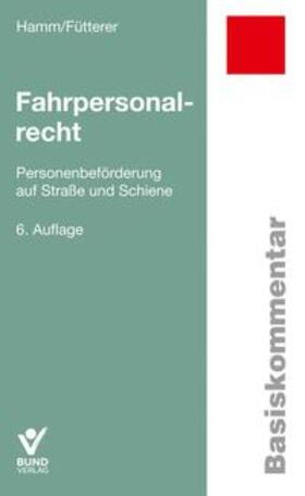 Hamm / Fütterer |  Fahrpersonalrecht | Buch |  Sack Fachmedien