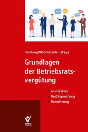 Homburg / Otto / Schrader |  Grundlagen der Betriebsratsvergütung | Buch |  Sack Fachmedien