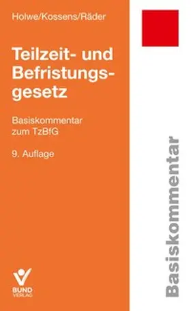 Holwe / Kossens / Räder |  Teilzeit- und Befristungsgesetz | Buch |  Sack Fachmedien