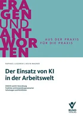 Lugowski / Wagner |  Der Einsatz von KI in der Arbeitswelt | Buch |  Sack Fachmedien