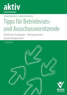 Baschab / Kolovos |  Tipps für Betriebsrats- und Ausschussvorsitzende | Buch |  Sack Fachmedien