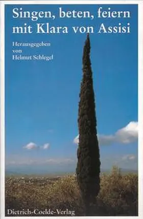 Schlegel / Sadrina / Heurich |  Singen, beten, feiern mit Klara von Assisi | Buch |  Sack Fachmedien