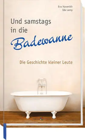 Havenith / Lamp |  Und samstags in die Badewanne | Buch |  Sack Fachmedien