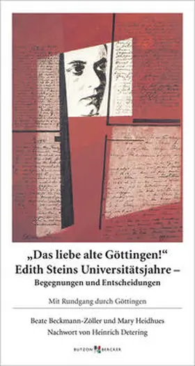 Beckmann-Zöller / Heidhues / Somers Heidhues |  Das liebe alte Göttingen! Edith Steins Universitätsjahre - Begegnungen und Entscheidungen | Buch |  Sack Fachmedien