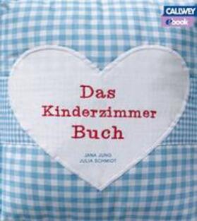Jung / Schmidt |  Das Kinderzimmerbuch – eBook | eBook | Sack Fachmedien