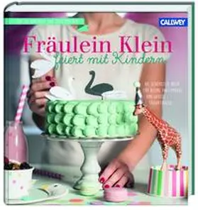 Bauer |  Fräulein Klein feiert mit Kindern | Buch |  Sack Fachmedien