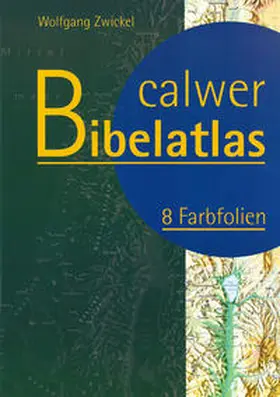 Zwickel |  Calwer Bibelatlas. 8 Farbfolien | Sonstiges |  Sack Fachmedien